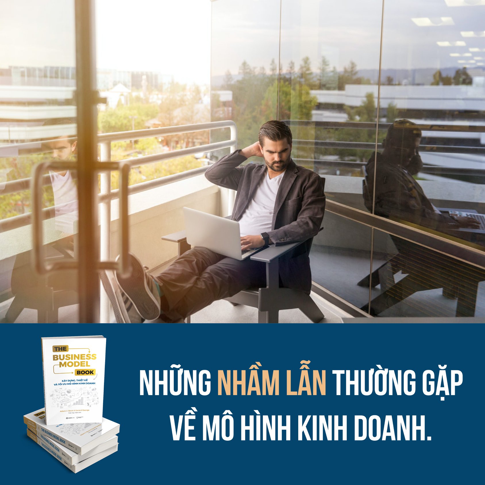 The Business Model Book: Xây dựng, Thiết kế và Tối ưu Mô hình kinh doanh - Tác giả Adam J. Bock , Gerard George