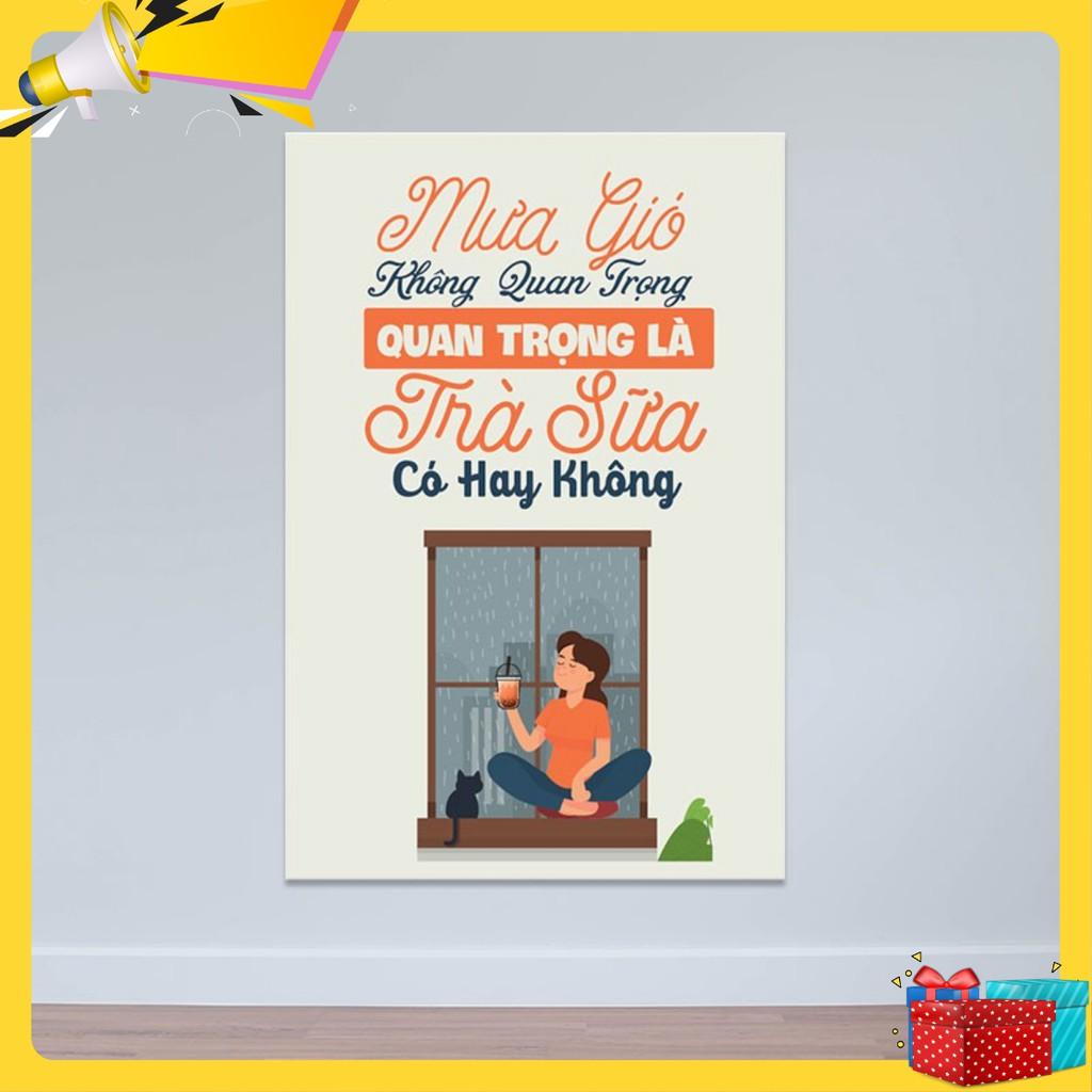 Tranh trang trí quán trà sữa “Mưa gió không quan trọng…” W3908