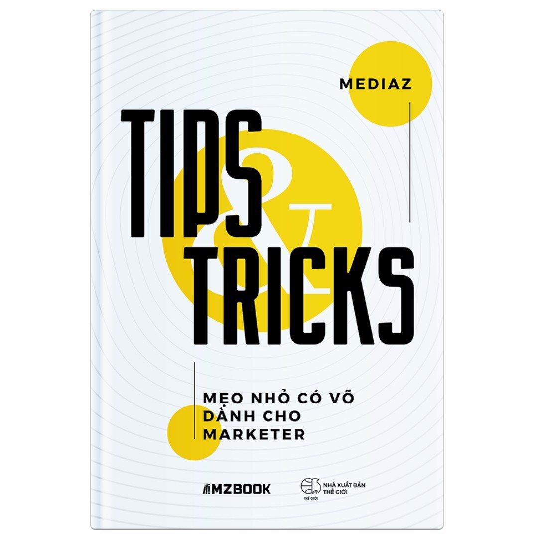 Tips And Tricks - Mẹo Nhỏ Có Võ Dành Cho Marketer
