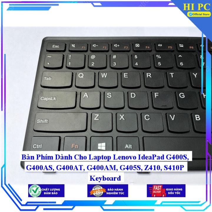 Bàn Phím Dành Cho Laptop Lenovo IdeaPad G400S G400AS G400AT G400AM G405S Z410 S410P Keyboard - Hàng Nhập Khẩu