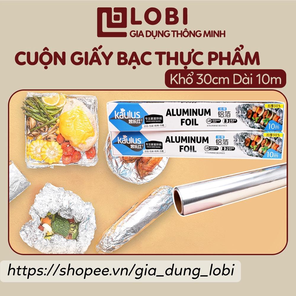 Cuộn giấy bạc bọc thực phẩm KAULUS, giấy bạc nướng nồi chiên không dầu, cuộn màng nhôm nấu ăn khổ 30cm dài 10 mét