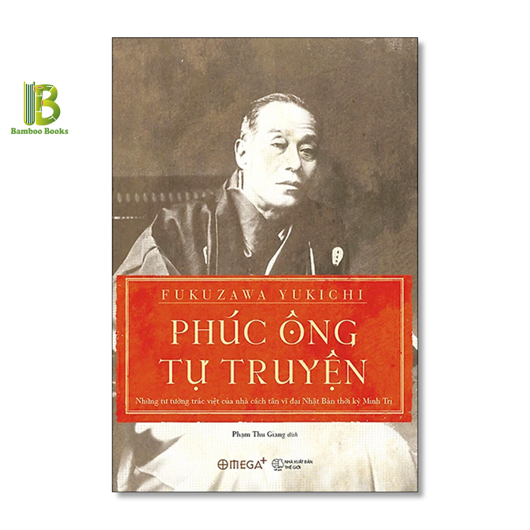 Combo 2 Tác Phẩm Của Fukuzawa Yukichi: Phúc Ông Tự Truyện + Khái Lược Văn Minh Luận - Tặng Kèm Bookmark Bamboo Books