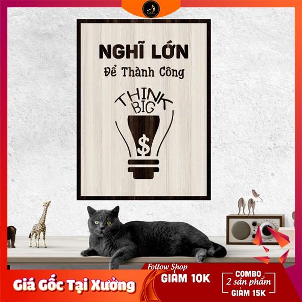 Tranh gỗ DECOR - SLOGAN tạo động lực, Truyền cảm hứng - Nghĩ lớn để thành công
