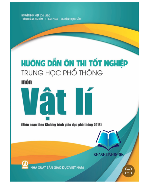 Sách - Hướng dẫn ôn thi tốt nghiệp trung học phổ thông môn Vật lí (Biên soạn theo Chương trình GDPT 2018)