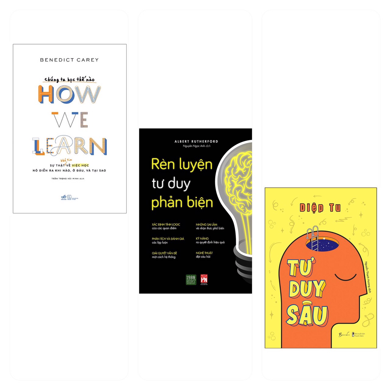 Combo 3 cuốn: Chúng Ta Học Thế Nào - How We Learn + Rèn Luyện Tư Duy Phản Biện + Tư Duy Sâu