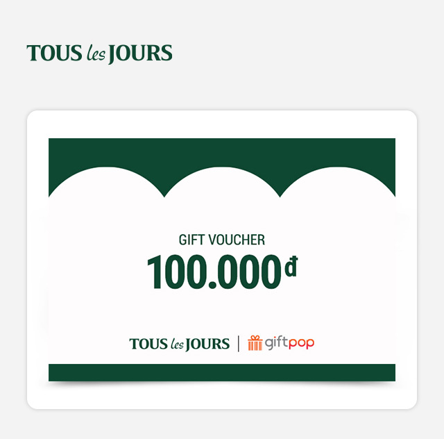 Phiếu Quà Tặng TOUS les JOURS 100K