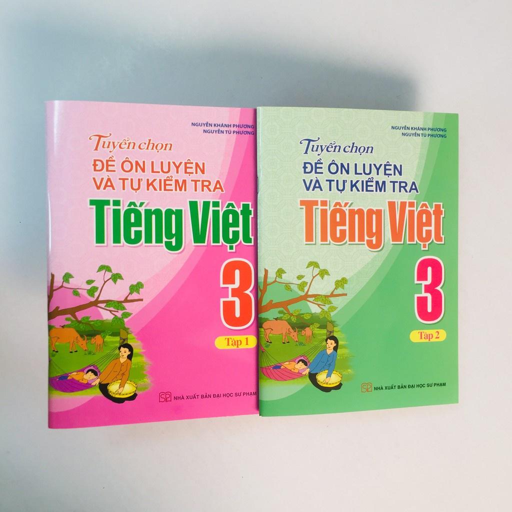 Sách: Tuyển Chọn Đề Ôn Luyện Và Tự Kiểm Tra Tiếng Viêt 3 - Tập 1 - TSTH