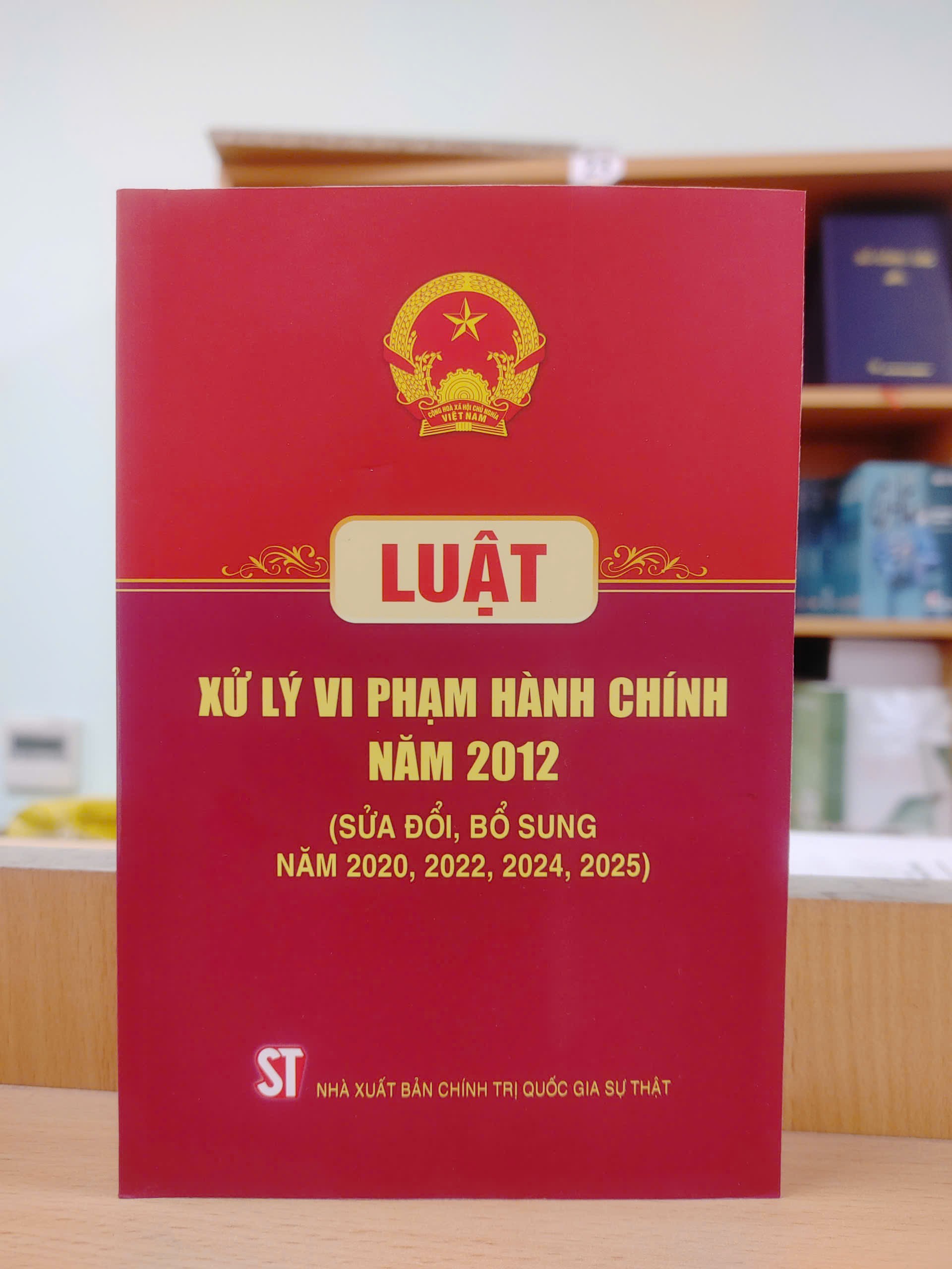 Luật xử lý vi phạm hành chính năm 2012 (sửa đổi bổ sung năm 2020, 2022, 2024, 2025)