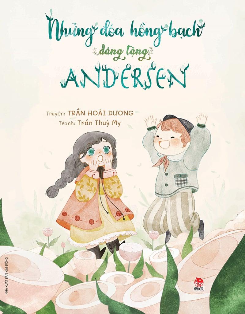 Kim Đồng - Những đóa hồng bạch dâng tặng Andersen