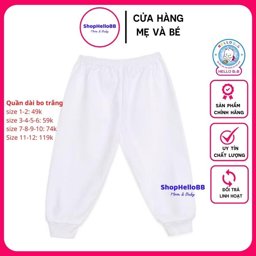 Size bé 6-40kg Quần bo trắng Hello BB cotton 100% mềm mịn mát| Hellobb |Kiddy and Mommy