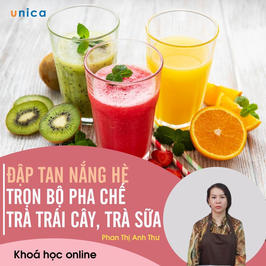 Khóa học PHONG CÁCH SỐNG- Trọn bộ pha chế trà trái cây, trà sữa - Đập tan nắng hè UNICA.VN