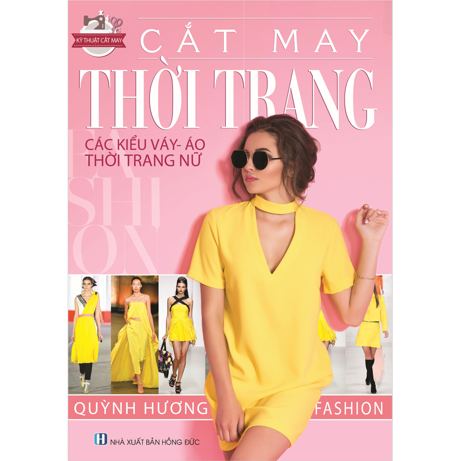 Combo 2 Cuốn:  Kỹ Thuật Cắt May: Cắt May Thời Trang- Các Kiểu Váy, Áo, Thời Trang Nữ. Kỹ Thuật Cắt May Căn Bản.