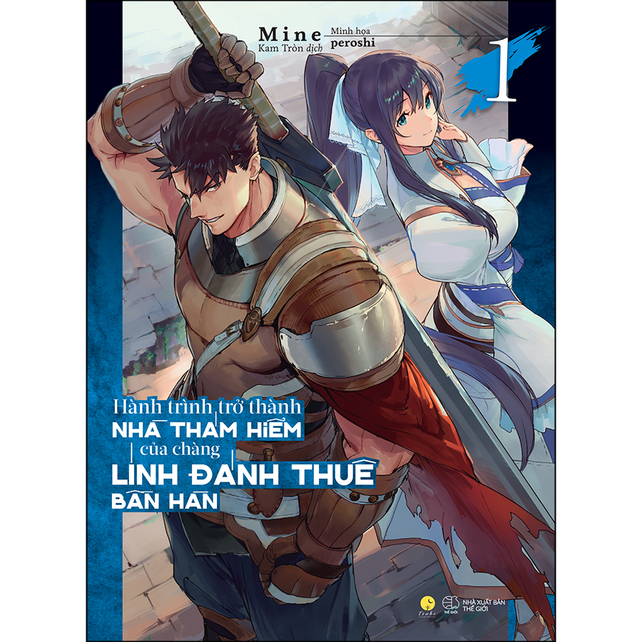Hành Trình Trở Thành Nhà Thám Hiểm Của Chàng Lính Đánh Thuê Bần Hàn - Bản Thường Tặng Bookmark 4X12Cm