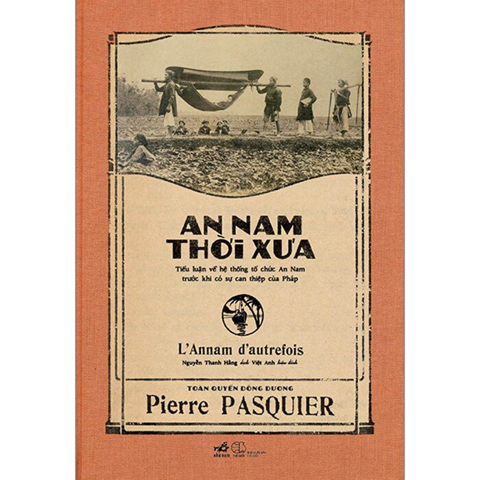 An Nam Thời Xưa - Pierre Pasquier - Nguyễn Thanh Hằng, Việt Anh dịch -