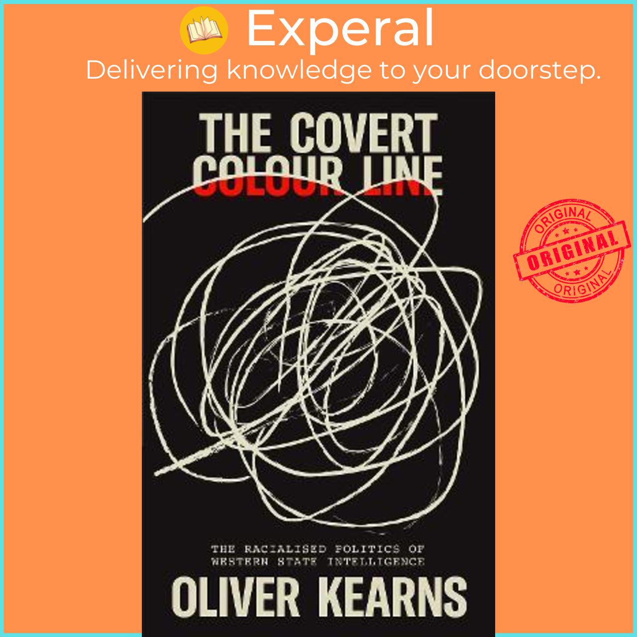 Sách - The Covert Colour Line : The Racialised Politics of Western State Intell by Oliver Kearns