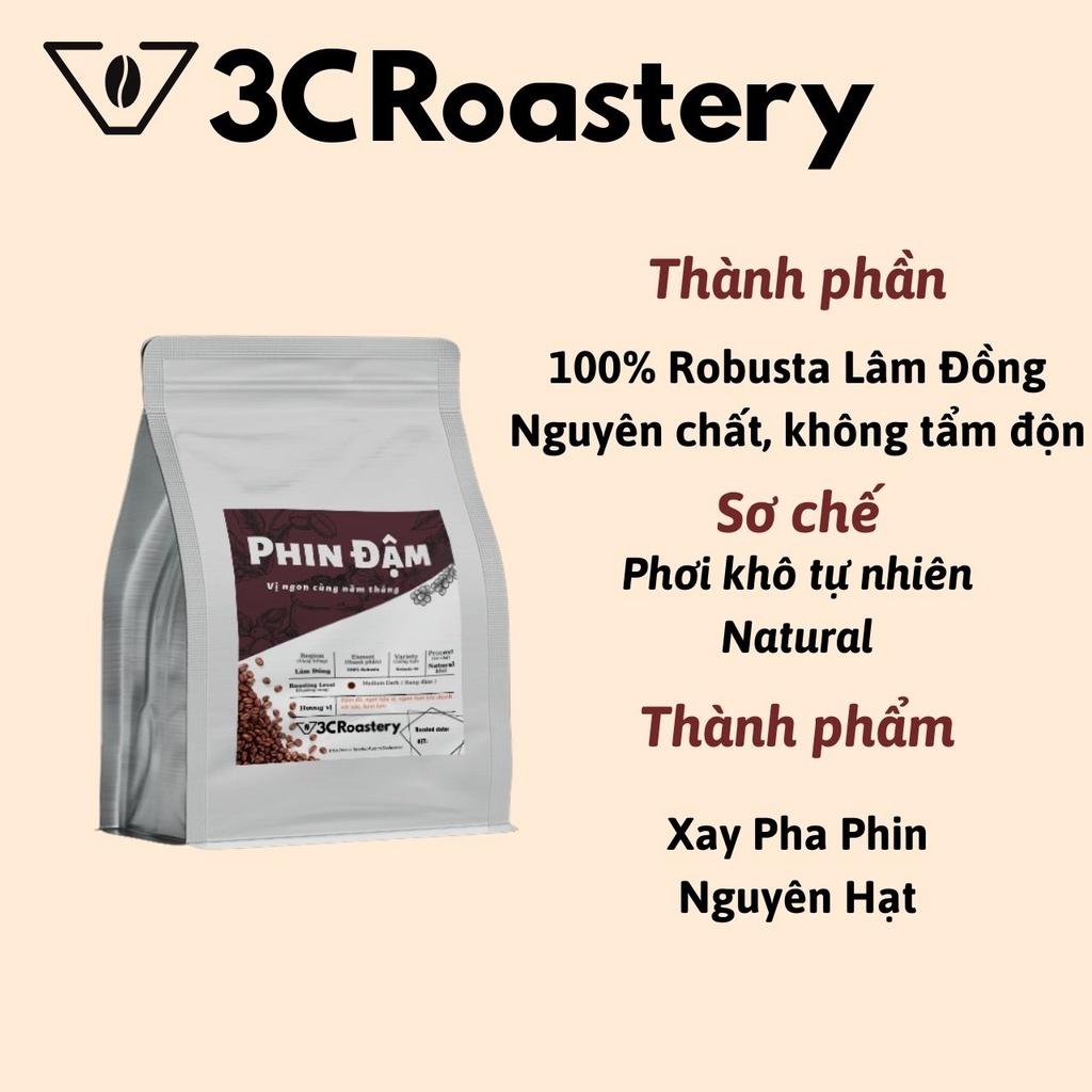 Cà phê pha phin 100% RANG NGUYÊN CHẤT siêu đậm đà siêu thơm và béo ngậy mã PHIN ĐẬM, 3C Roastery (Date mới nhất