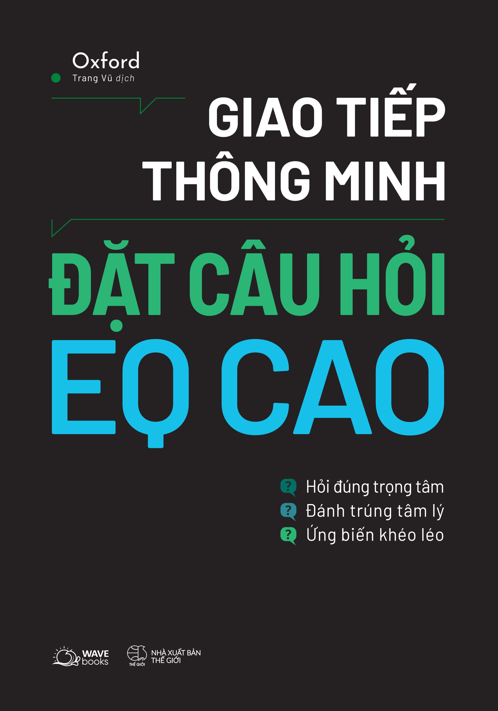 Sách Giao Tiếp Thông Minh - Đặt Câu Hỏi EQ Cao