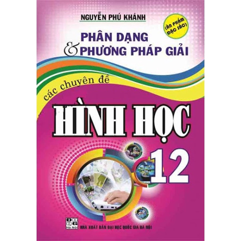 Hình ảnh Phân Dạng & Phương Pháp Giải Các Chuyên Đề Hình Học 12 (Tái Bản)