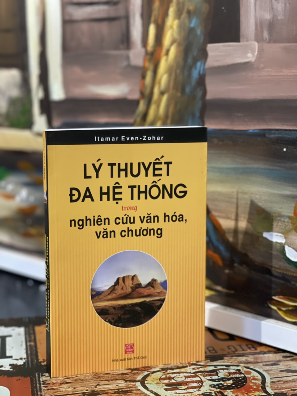 LÝ THUYẾT ĐA HỆ THỐNG trong nghiên cứu văn hoá, văn chương - Itamar Even-Zohar – Trần Hải Yến, Nguyễn Đào Nguyên dịch – Nxb Thế Giới