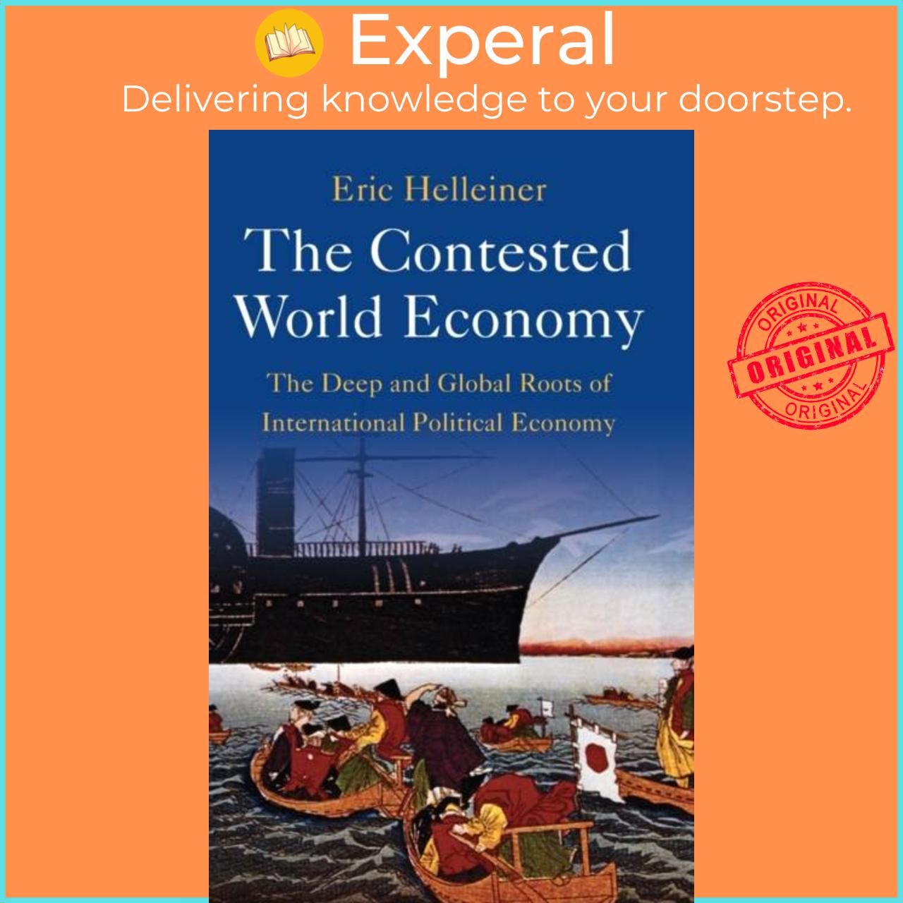 Sách - The Contested World Economy - The Deep and Global Roots of Internationa by Eric Helleiner (UK edition, hardcover)