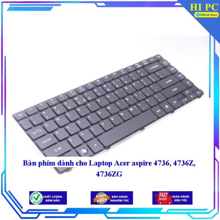 Bàn phím dành cho Laptop Acer aspire 4736 4736Z 4736ZG - Hàng Nhập Khẩu