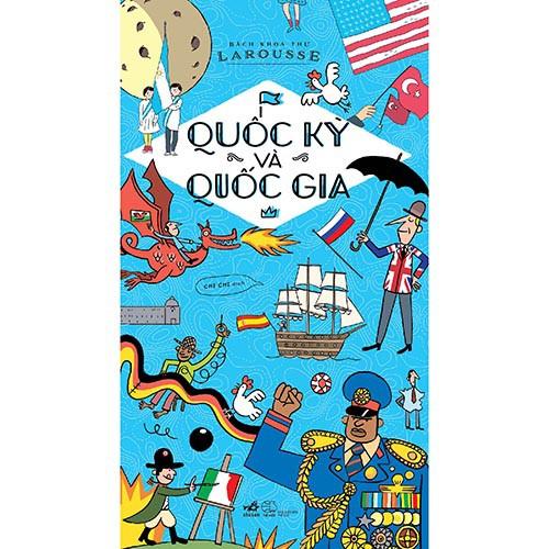 Bách Khoa Thư Larousse - Quốc Kỳ Và Quốc Gia Tb 2020
