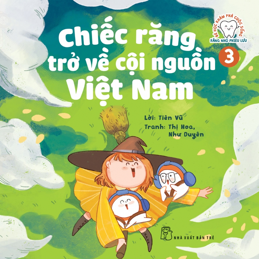 BÉ HỌC KHÁM PHÁ CUỘC SỐNG - RĂNG NHỎ PHIÊU LƯU: CHIẾC RĂNG TRỞ VỀ CỘI NGUỒN VIỆT NAM - TẬP 3