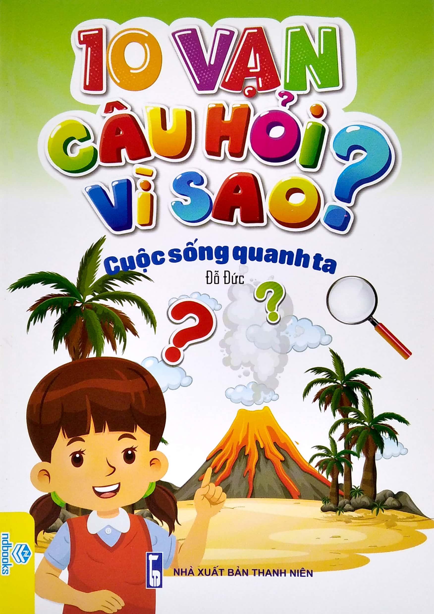 10 Vạn Câu Hỏi Vì Sao? - Cuộc Sống Quanh Ta