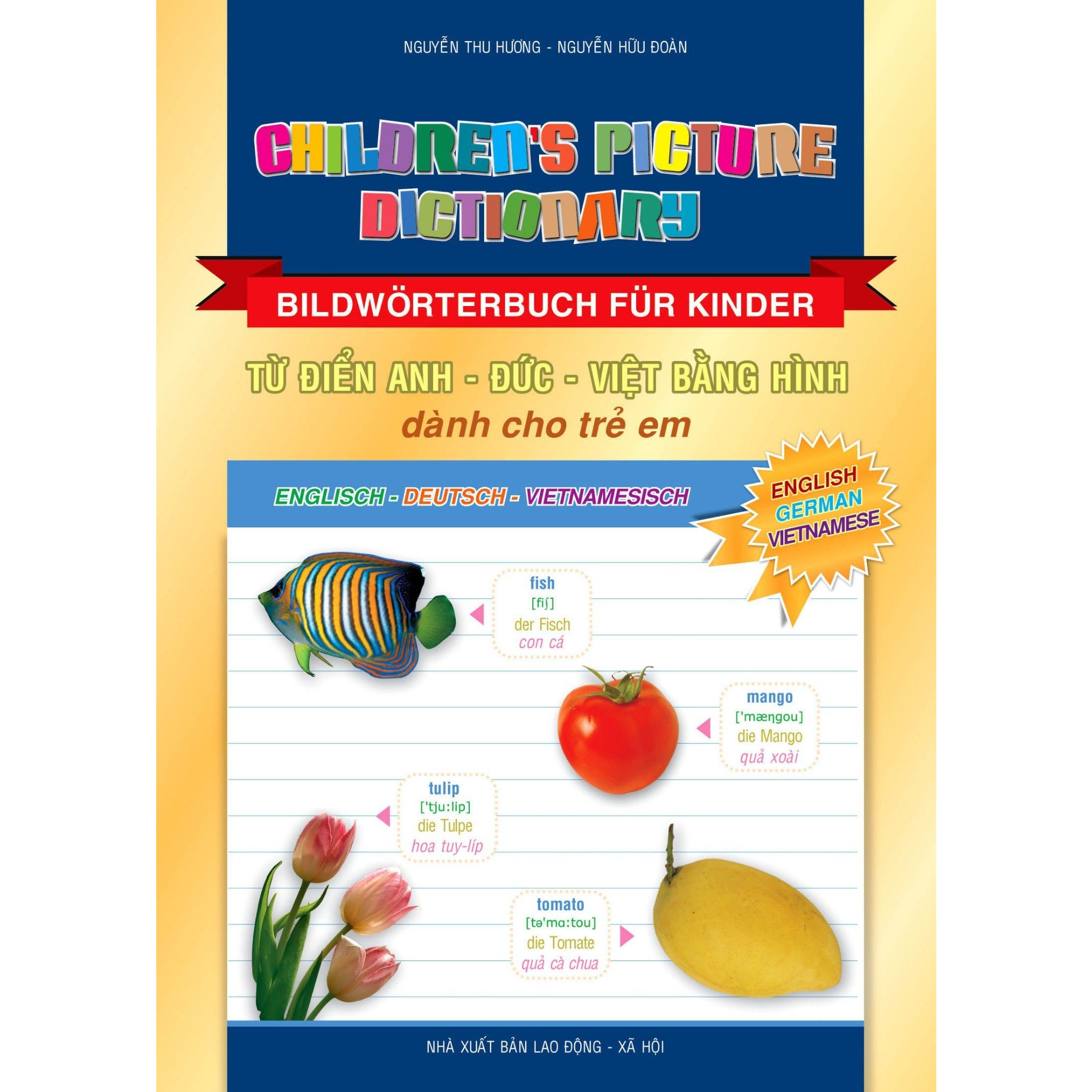 Từ Điển Anh - Đức - Việt Bằng Hình Dành Cho Trẻ Em - Children's Picture Dictionary (English - German - Vietnamese) - Bildwörterbuch Für Kinder (Englisch - Deutsch - Vietnamesisch)