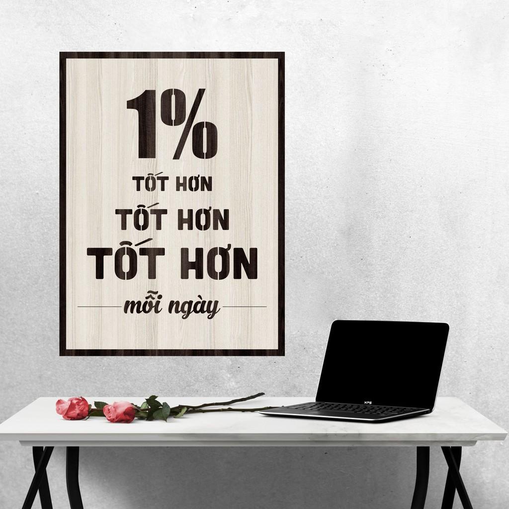 Tranh gỗ DECOR - SLOGAN tạo động lực, Truyền cảm hứng - 1% Tốt hơn - Tốt hơn - Mỗi ngày