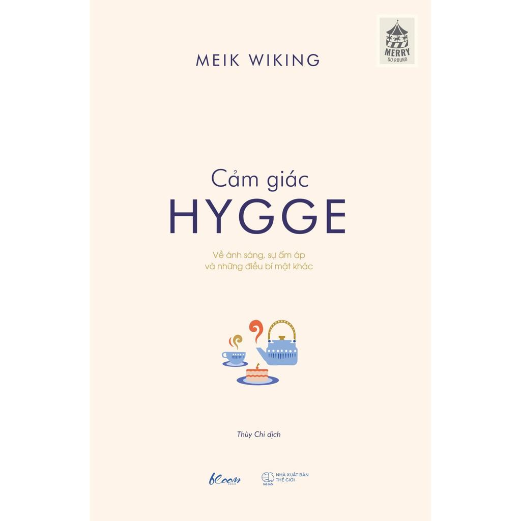 Sách - CẢM GIÁC HYGGE – Về ánh sáng, sự ấm áp và những điều bí mật khác (tặng kèm bookmark)