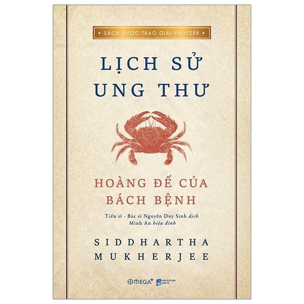 Sách - Lịch Sử Ung Thư - Hoàng Đế Của Bách Bệnh Bìa Mềm