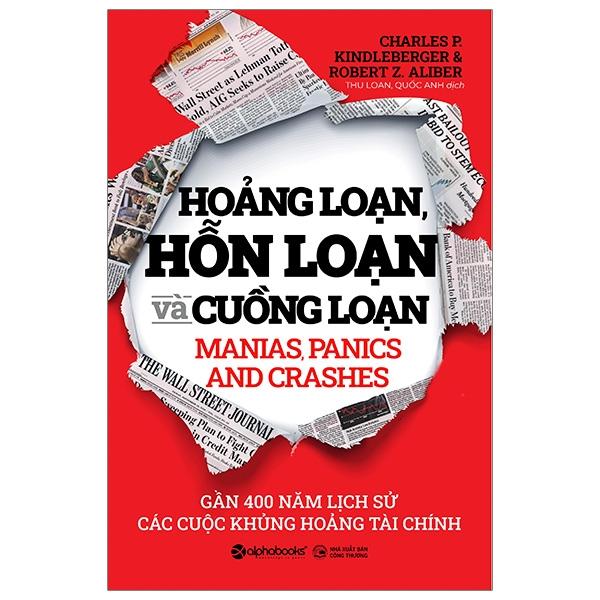 Sách Hoảng Loạn, Hỗn Loạn Và Cuồng Loạn - Gần 400 Năm Lịch Sử Các Cuộc Khủng Hoảng Tài Chính