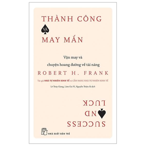 Thành Công Và May Mắn: Vận May Và Chuyện Hoang Đường Về Tài Năng