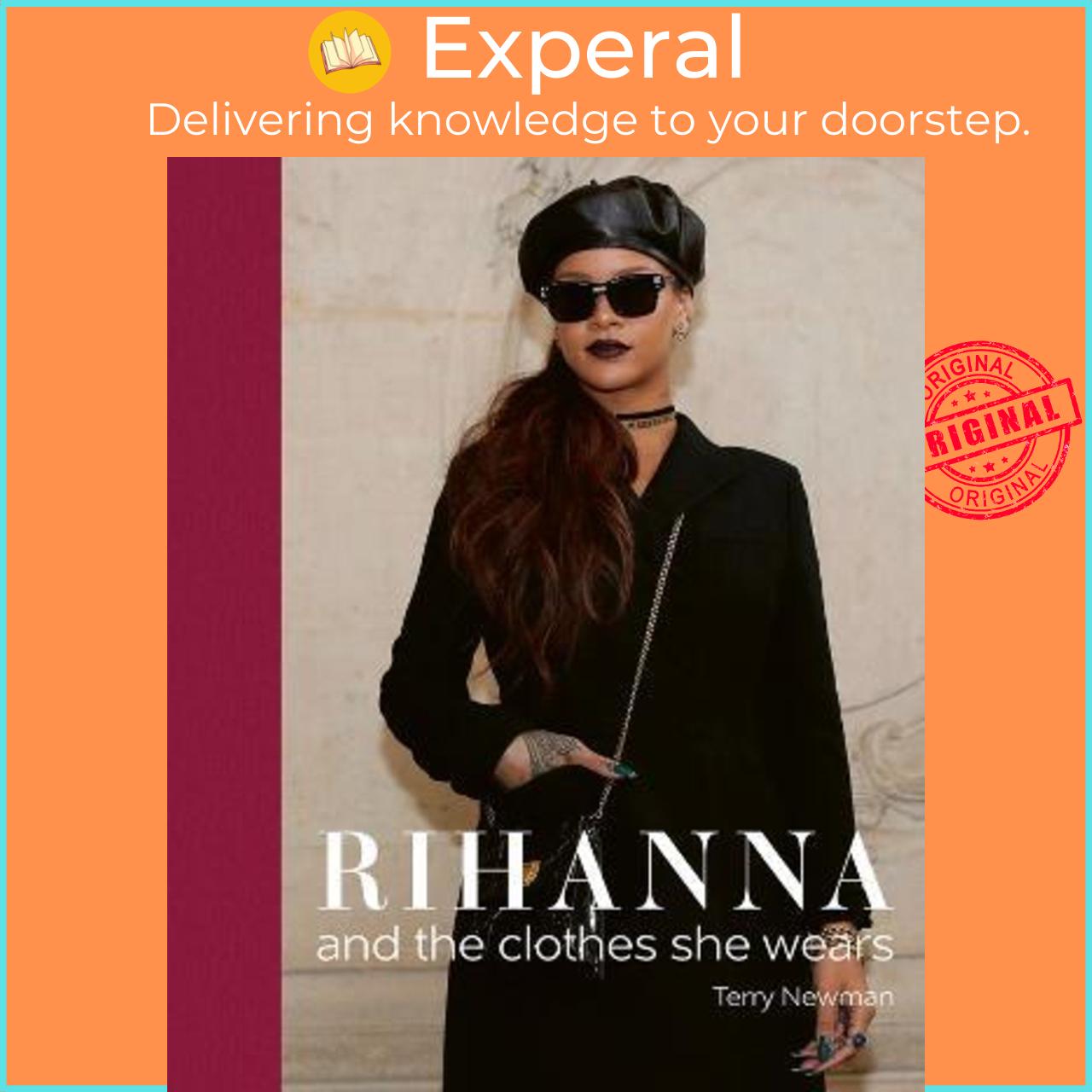 Sách - Rihanna : and the clothes she wears by Terry Newman (UK edition, hardcover)