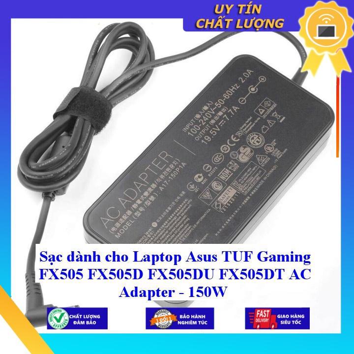 Sạc dùng cho Laptop Asus TUF Gaming FX505 FX505D FX505DU FX505DT AC Adapter - 150W - Hàng Nhập Khẩu New Seal