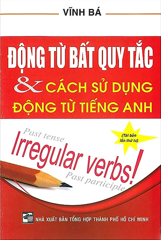 Sách - Động Từ Bất Quy Tắc Và Cách Sử Dụng Động Từ Tiếng Anh