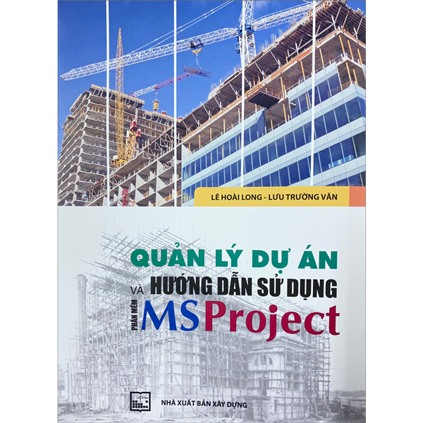 Quản Lý Dự Án Và Hướng Dẫn Sử Dụng Phần Mềm Ms.Project