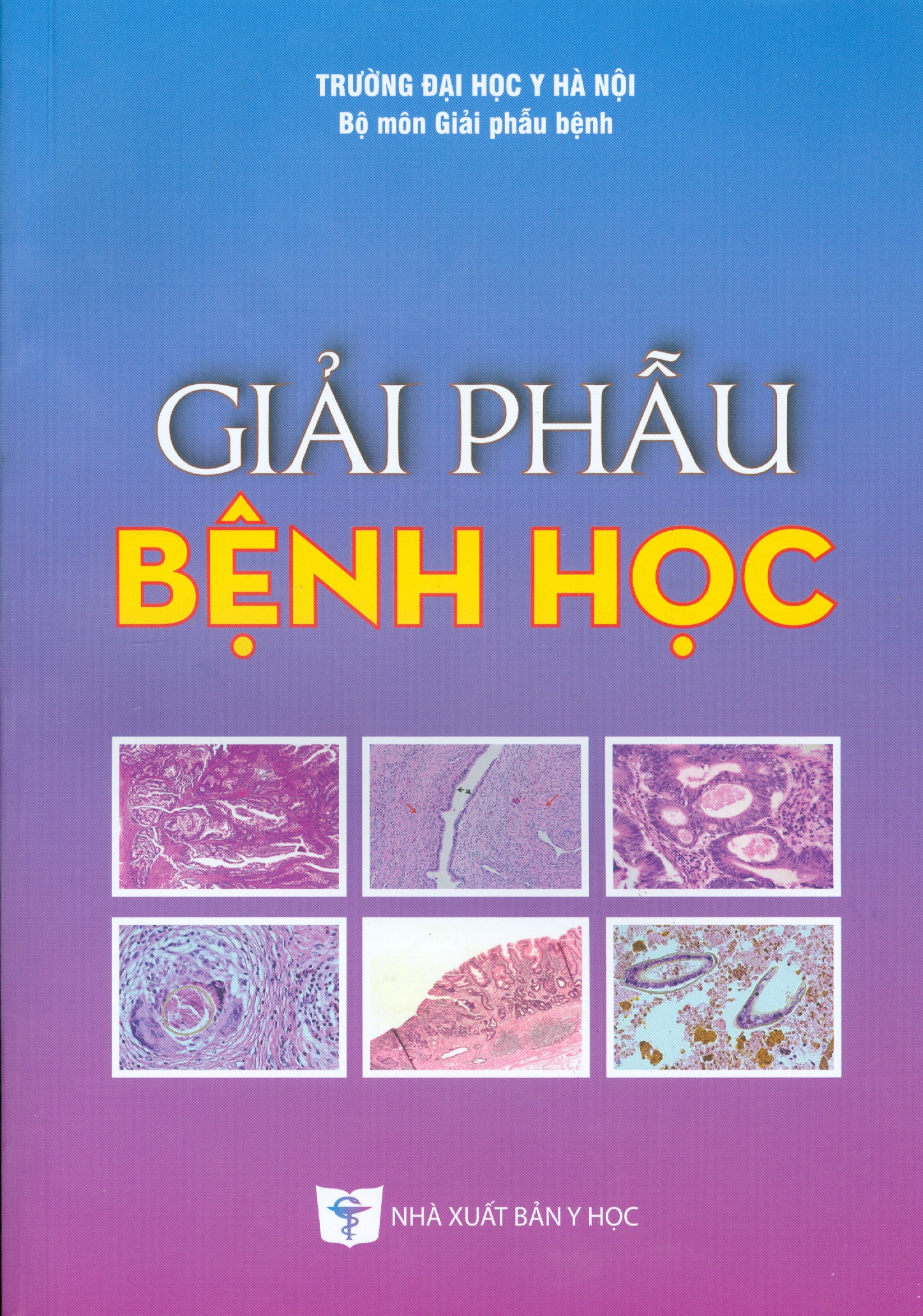 GIẢI PHẪU BỆNH HỌC (Tái bản lần thứ tám có sửa chữa và bổ sung - năm 2022)