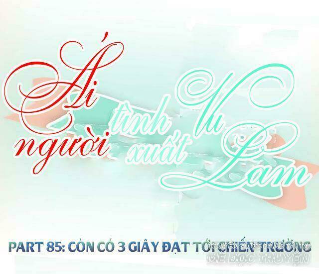 ái người tình xuất vu lam chapter 85 1