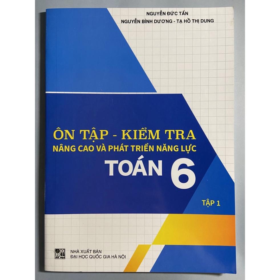 Sách - Ôn tập - kiểm tra nâng cao và phát triển năng lực Toán 6 tập 1