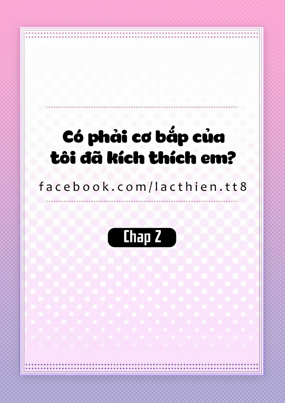 có phải cơ bắp của tôi đã kích thích em? chapter 2 2