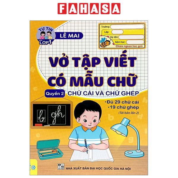Tự Tin Vào Lớp 1 - Vở Tập Viết Có Mẫu Chữ - Quyển 2 - Chữ Cái Và Chữ Ghép