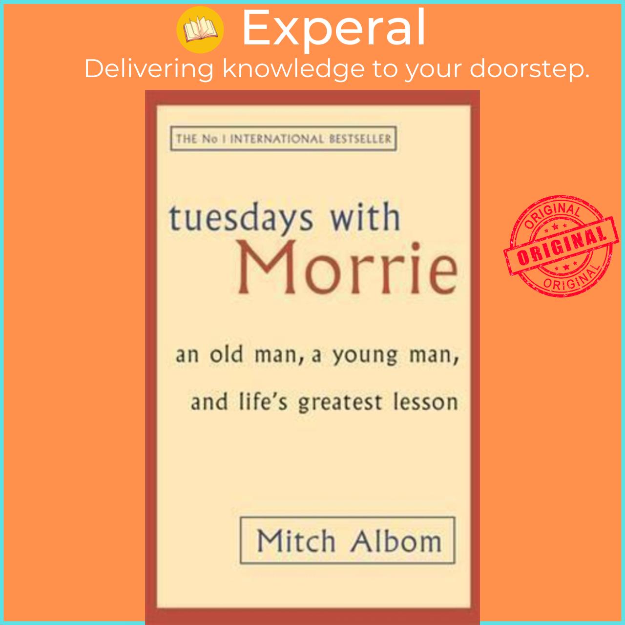 Sách - Tuesdays With Morrie : An old man, a young man, and life's greatest lesson by Mitch Albom (UK edition, paperback)