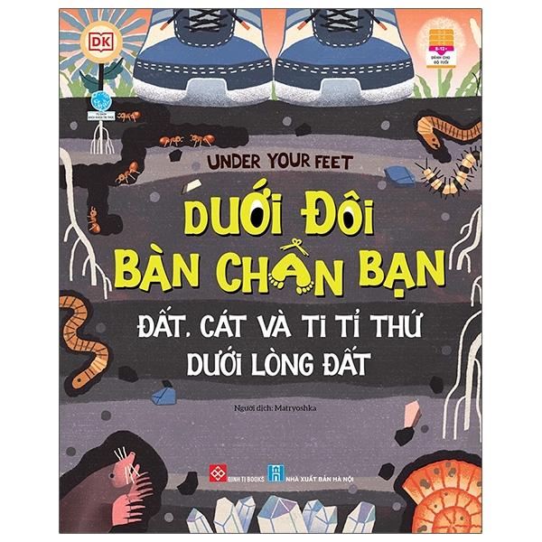 Under Your Feet – Dưới Đôi Bàn Chân Bạn – Đất, Cát Và Ti Tỉ Thứ Dưới Lòng Đất