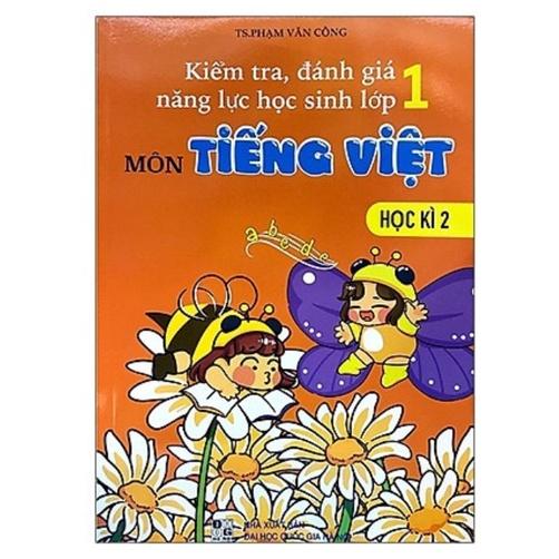 Sách - Kiểm Tra Đánh Giá Năng Lực Học Sinh Lớp 1 Môn Tiếng Việt Học Kì 2