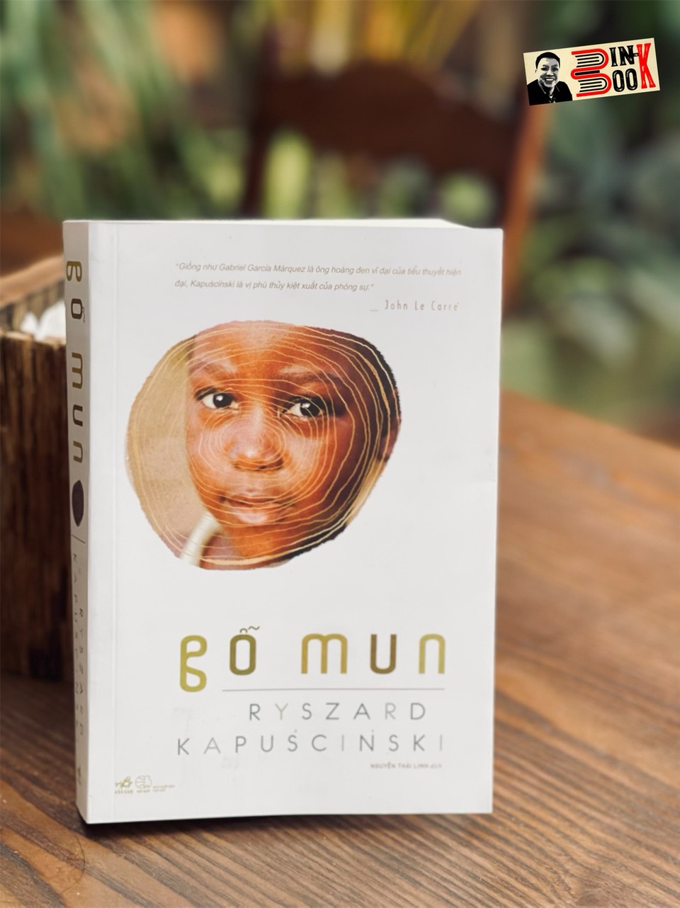 GỖ MUN - Ryszard Kapuscinski – Nguyễn Thái Linh dịch – Nhã Nam – bìa mềm