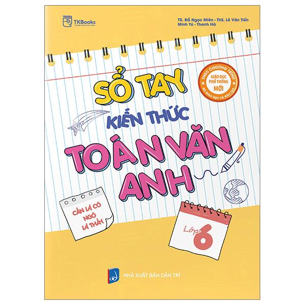 Sổ Tay Kiến Thức Toán Văn Anh Lớp 6