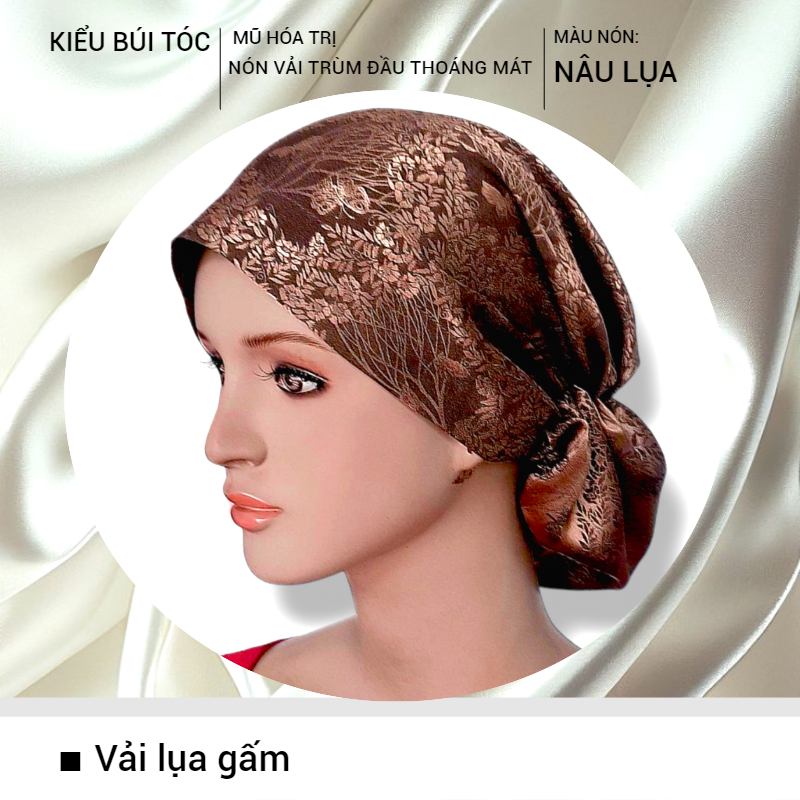 [KIỂU BÚI TÓC-NÂU LỤA] Nón hóa trị vải mềm mát, hút mồ hôi, bệnh nhân ung thư, chemo hat, nón trùm đầu