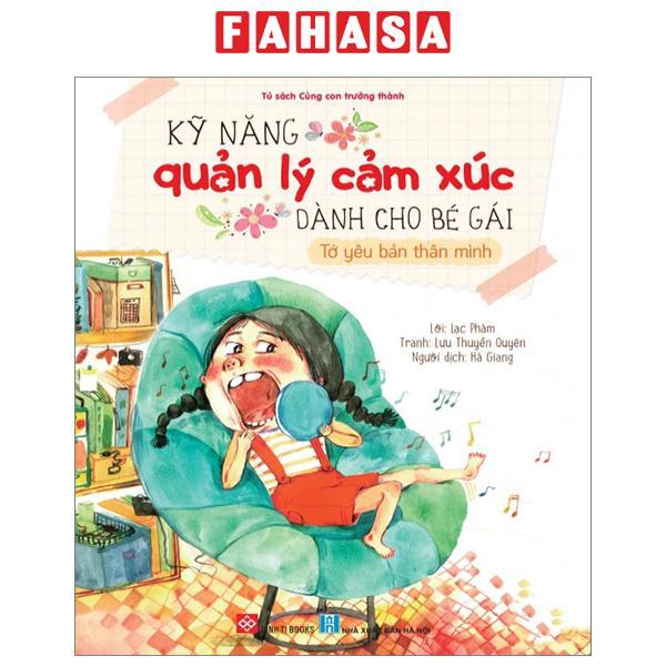 Kỹ Năng Quản Lý Cảm Xúc Dành Cho Bé Gái - Tớ Yêu Bản Thân Mình